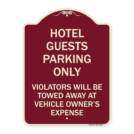 Signmission Hotel Guests Parking Violators Towed Away Vehicle Owners Expense Alum, 18" L, 24" H, BU-1824-23903 A-DES-BU-1824-23903